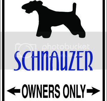 9 x12  Aluminum  schnauzer owner  funny  parking sign for indoors or outdoors Online now