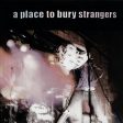 A Place To Bury Strangers CD on Sale