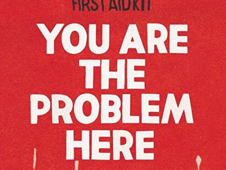 You Are The Problem Here Poster For Cheap